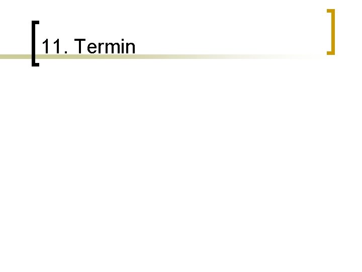 11. Termin 