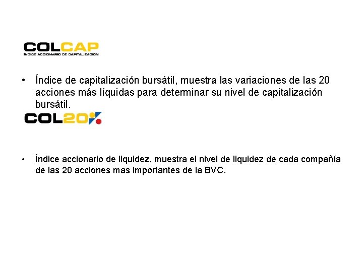  • Índice de capitalización bursátil, muestra las variaciones de las 20 acciones más