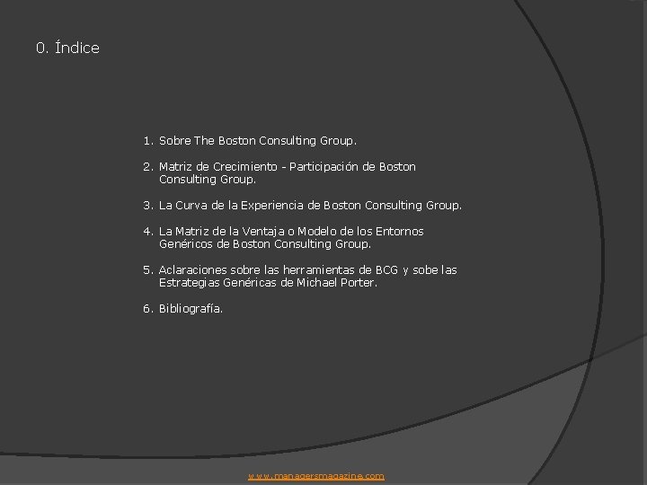 0. Índice 1. Sobre The Boston Consulting Group. 2. Matriz de Crecimiento - Participación