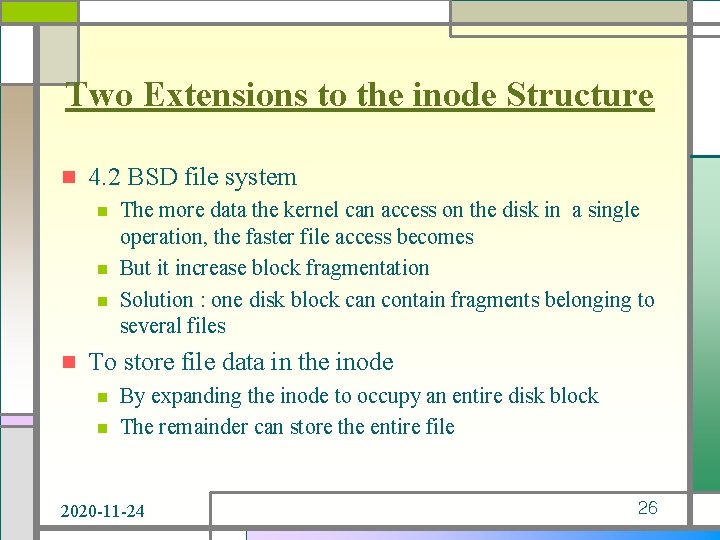 Two Extensions to the inode Structure n 4. 2 BSD file system n n