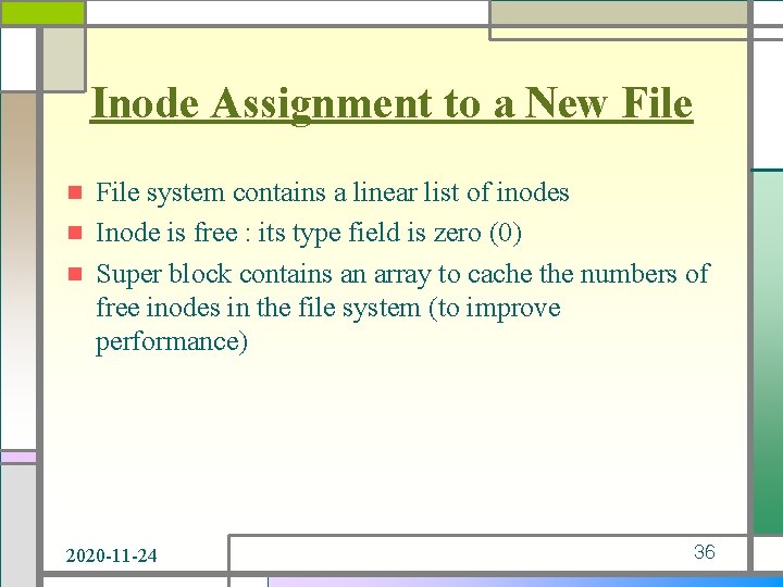 Inode Assignment to a New File system contains a linear list of inodes n