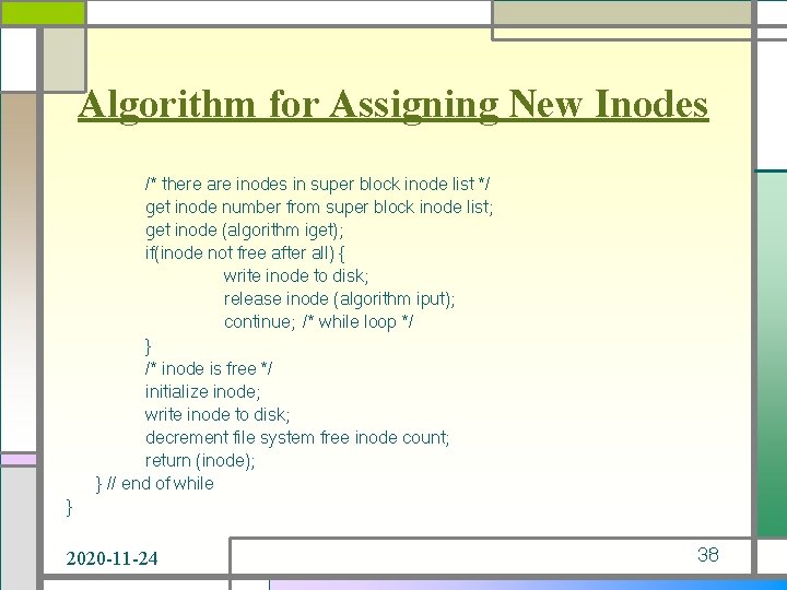 Algorithm for Assigning New Inodes /* there are inodes in super block inode list