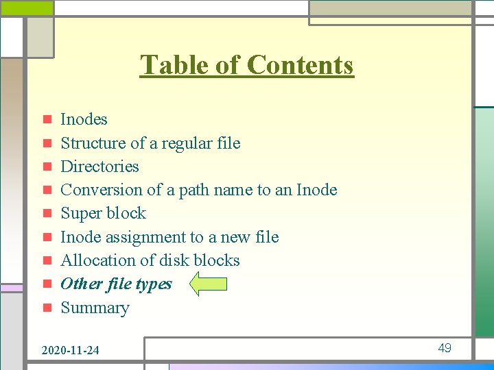 Table of Contents n n n n n Inodes Structure of a regular file