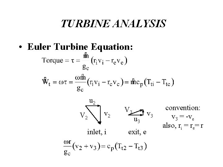 TURBINE ANALYSIS • Euler Turbine Equation: u 2 V 2 v 2 inlet, i