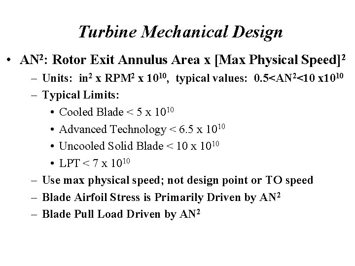 Turbine Mechanical Design • AN 2: Rotor Exit Annulus Area x [Max Physical Speed]2