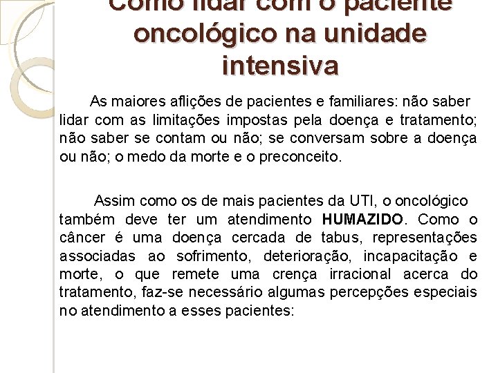 Como lidar com o paciente oncológico na unidade intensiva As maiores aflições de pacientes