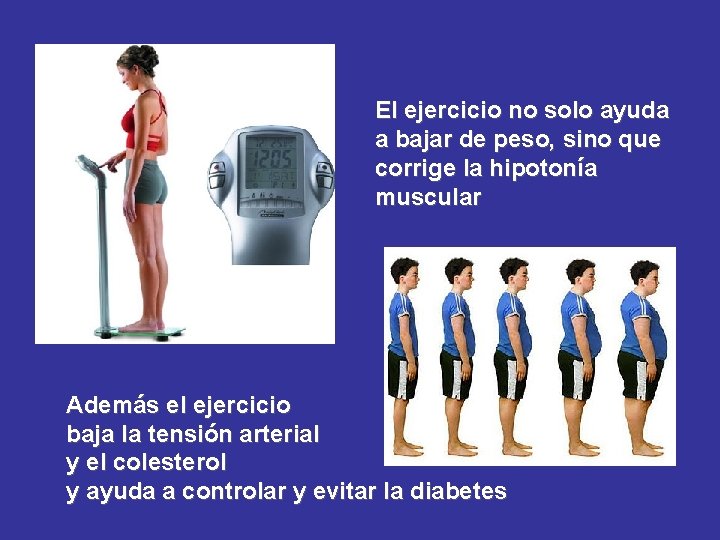 El ejercicio no solo ayuda a bajar de peso, sino que corrige la hipotonía