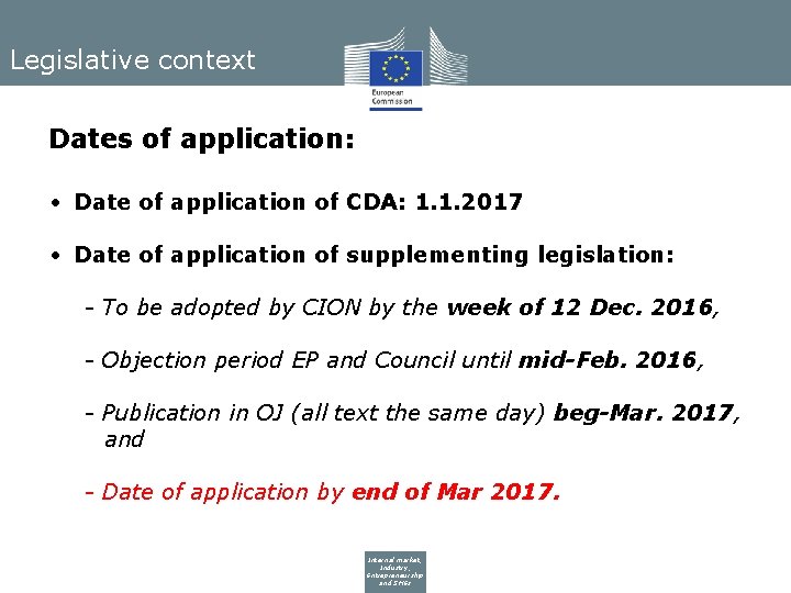 Legislative context Dates of application: • Date of application of CDA: 1. 1. 2017
