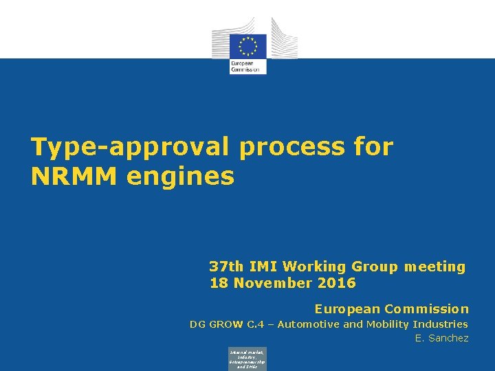 Type-approval process for NRMM engines 37 th IMI Working Group meeting 18 November 2016