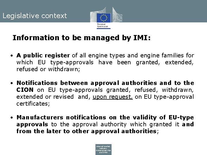 Legislative context Information to be managed by IMI: • A public register of all