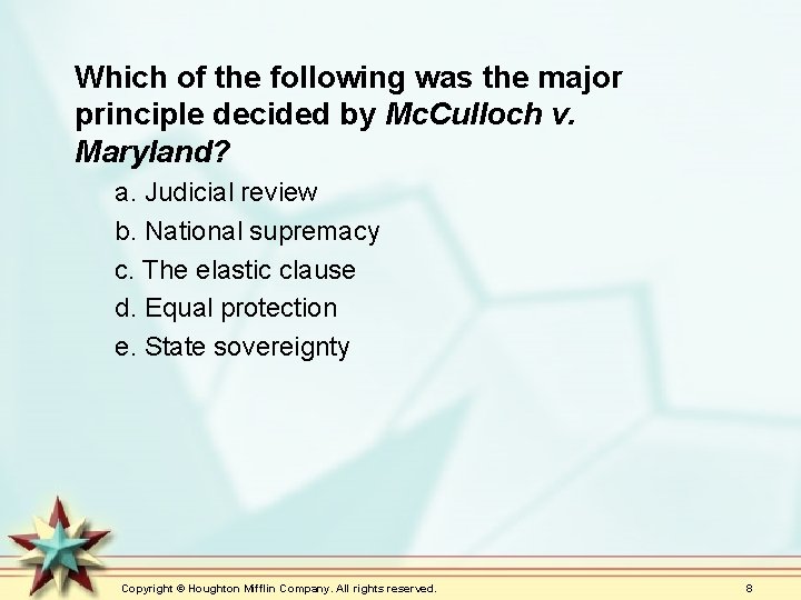 Which of the following was the major principle decided by Mc. Culloch v. Maryland?