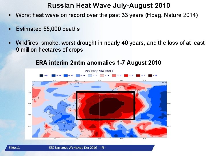 Russian Heat Wave July-August 2010 § Worst heat wave on record over the past