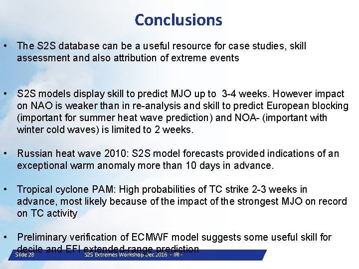 Conclusions • The S 2 S database can be a useful resource for case