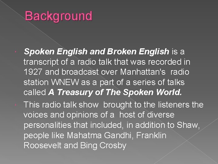 Background Spoken English and Broken English is a transcript of a radio talk that