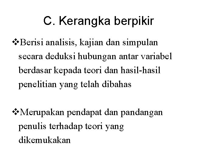 C. Kerangka berpikir v. Berisi analisis, kajian dan simpulan secara deduksi hubungan antar variabel