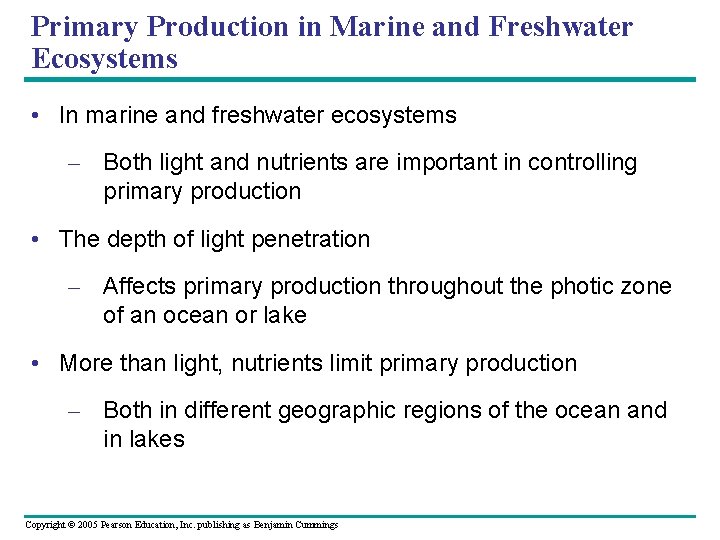 Primary Production in Marine and Freshwater Ecosystems • In marine and freshwater ecosystems –