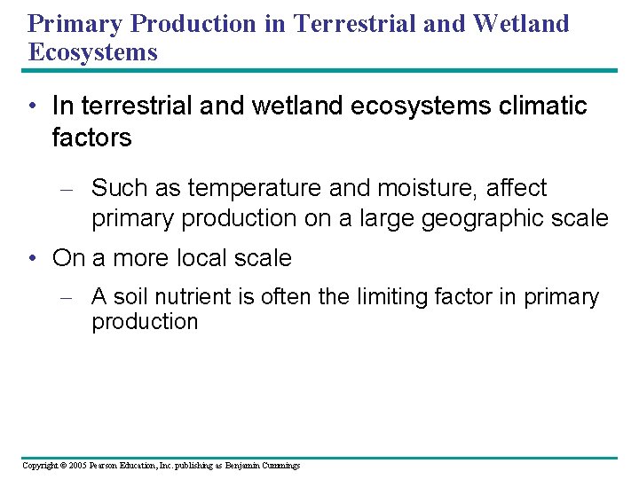 Primary Production in Terrestrial and Wetland Ecosystems • In terrestrial and wetland ecosystems climatic