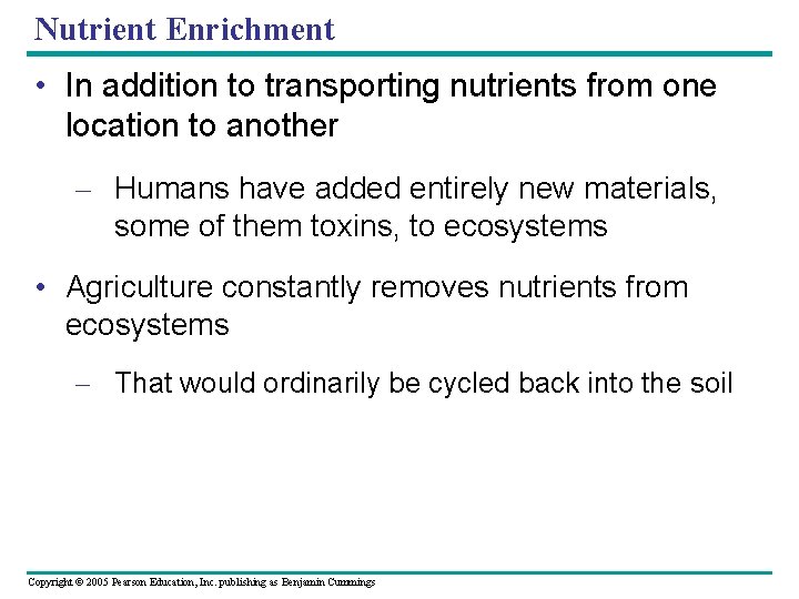 Nutrient Enrichment • In addition to transporting nutrients from one location to another –