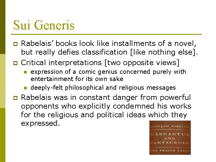 Sui Generis p p Rabelais’ books look like installments of a novel, but really