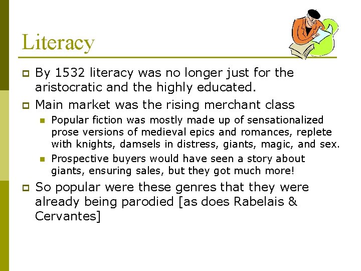 Literacy p p By 1532 literacy was no longer just for the aristocratic and