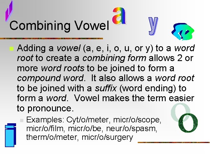 Combining Vowel n Adding a vowel (a, e, i, o, u, or y) to