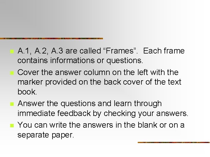 n n A. 1, A. 2, A. 3 are called “Frames”. Each frame contains