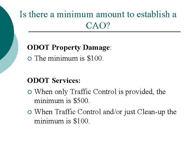 Is there a minimum amount to establish a CAO? ODOT Property Damage: ¡ The