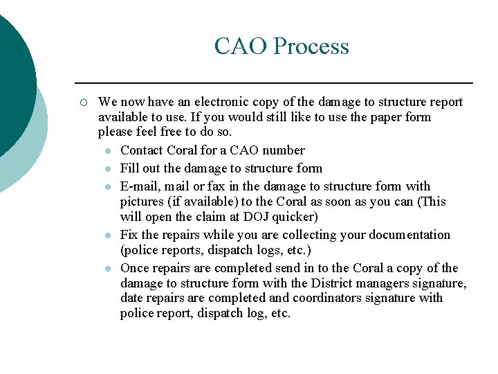CAO Process ¡ We now have an electronic copy of the damage to structure