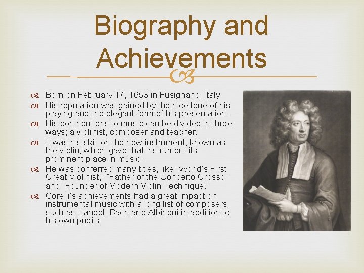 Biography and Achievements Born on February 17, 1653 in Fusignano, Italy His reputation was