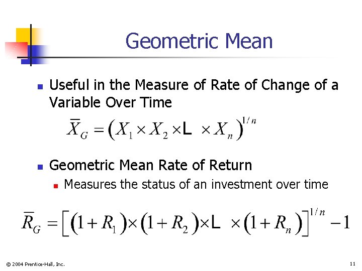 Geometric Mean n n Useful in the Measure of Rate of Change of a