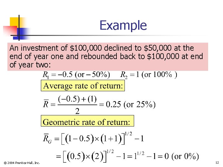 Example An investment of $100, 000 declined to $50, 000 at the end of