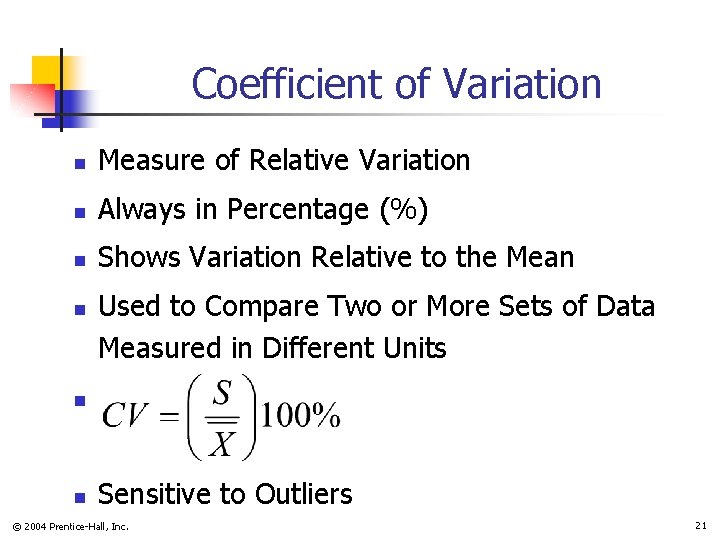 Coefficient of Variation n Measure of Relative Variation n Always in Percentage (%) n