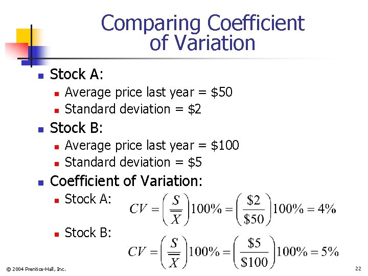 Comparing Coefficient of Variation n Stock A: n n n Stock B: n n