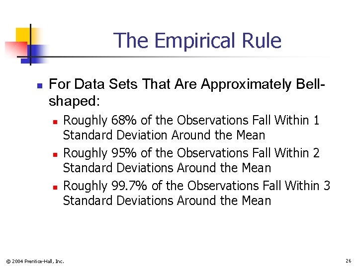 The Empirical Rule n For Data Sets That Are Approximately Bellshaped: n n n