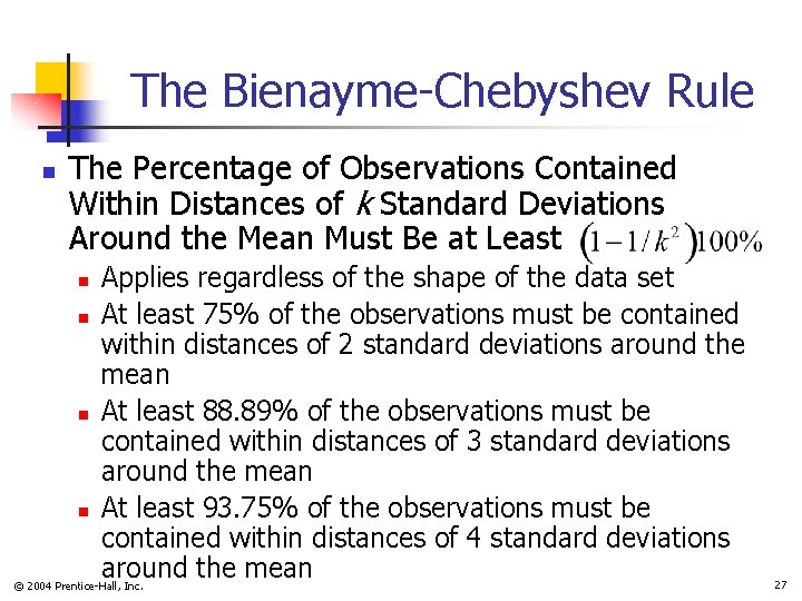 The Bienayme-Chebyshev Rule n The Percentage of Observations Contained Within Distances of k Standard