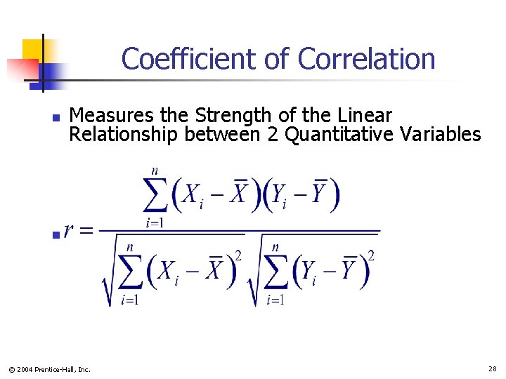 Coefficient of Correlation n Measures the Strength of the Linear Relationship between 2 Quantitative