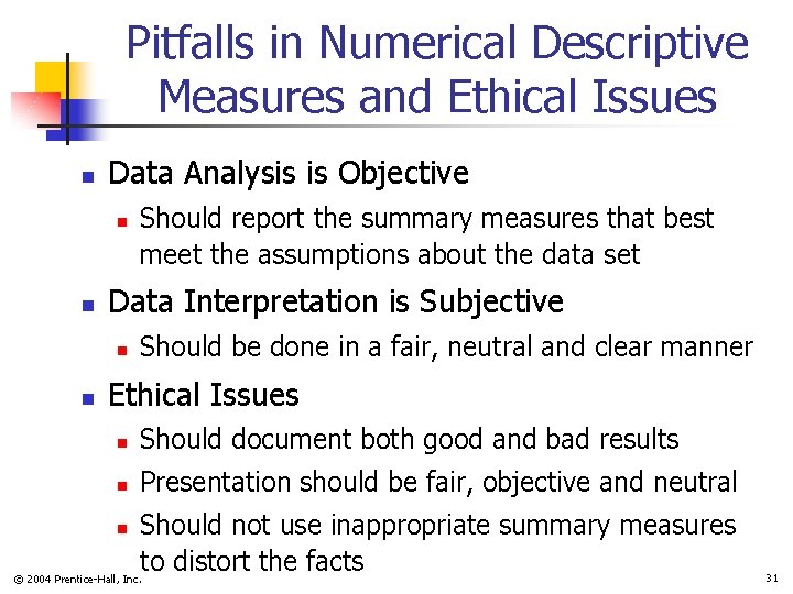 Pitfalls in Numerical Descriptive Measures and Ethical Issues n Data Analysis is Objective n
