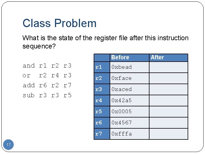 Class Problem What is the state of the register file after this instruction sequence?