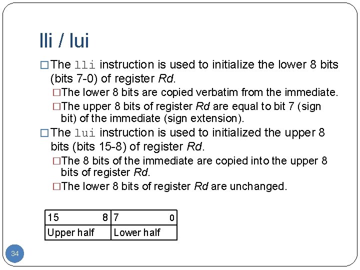 lli / lui � The lli instruction is used to initialize the lower 8