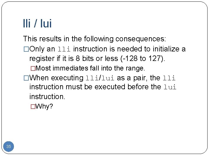 lli / lui This results in the following consequences: �Only an lli instruction is