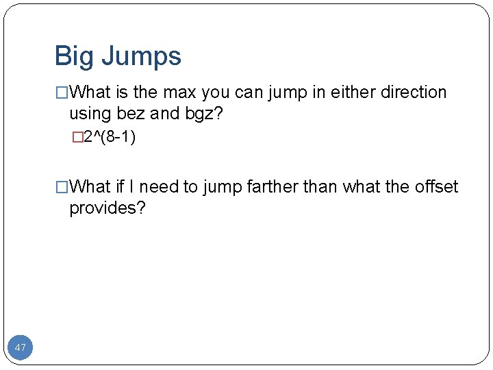 Big Jumps �What is the max you can jump in either direction using bez