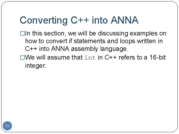 Converting C++ into ANNA �In this section, we will be discussing examples on how