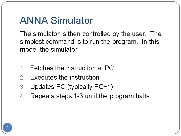ANNA Simulator The simulator is then controlled by the user. The simplest command is