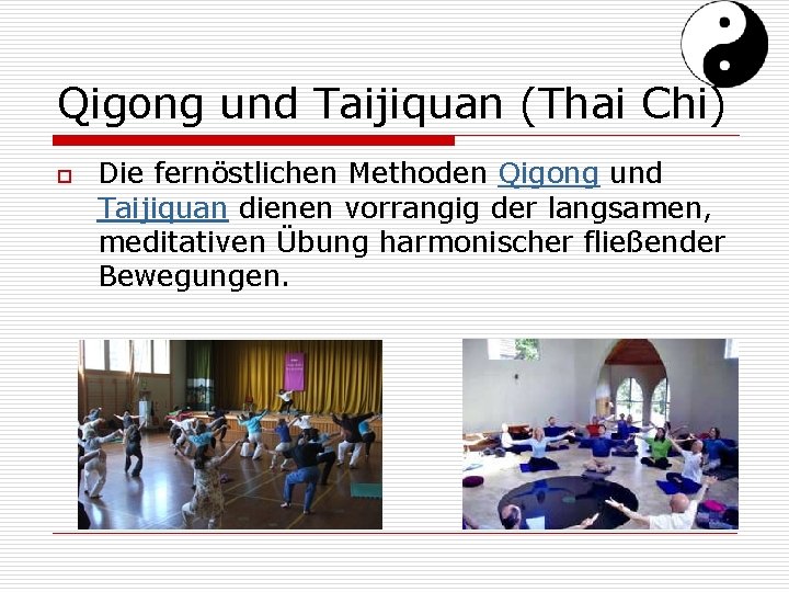 Qigong und Taijiquan (Thai Chi) o Die fernöstlichen Methoden Qigong und Taijiquan dienen vorrangig