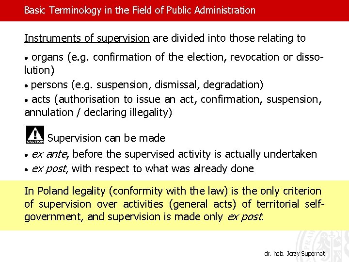 Basic Terminology in the Field of Public Administration Instruments of supervision are divided into