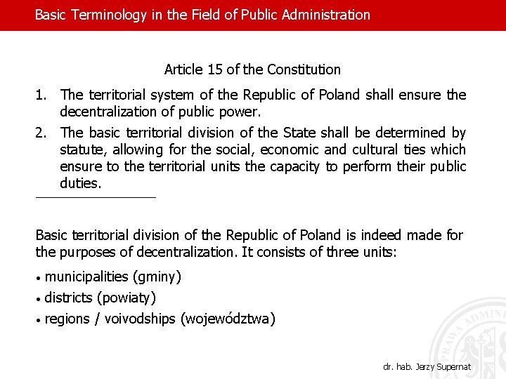 Basic Terminology in the Field of Public Administration Article 15 of the Constitution 1.