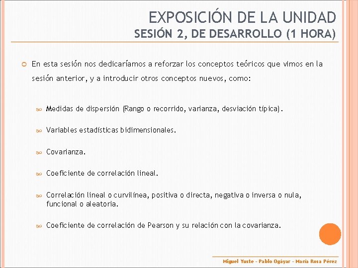 EXPOSICIÓN DE LA UNIDAD SESIÓN 2, DE DESARROLLO (1 HORA) En esta sesión nos