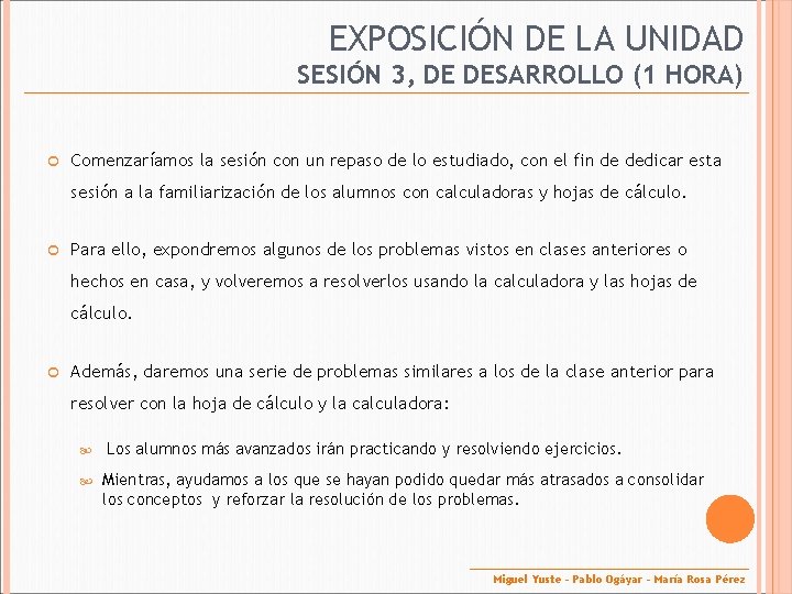 EXPOSICIÓN DE LA UNIDAD SESIÓN 3, DE DESARROLLO (1 HORA) Comenzaríamos la sesión con