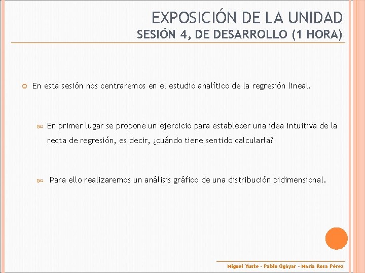 EXPOSICIÓN DE LA UNIDAD SESIÓN 4, DE DESARROLLO (1 HORA) En esta sesión nos