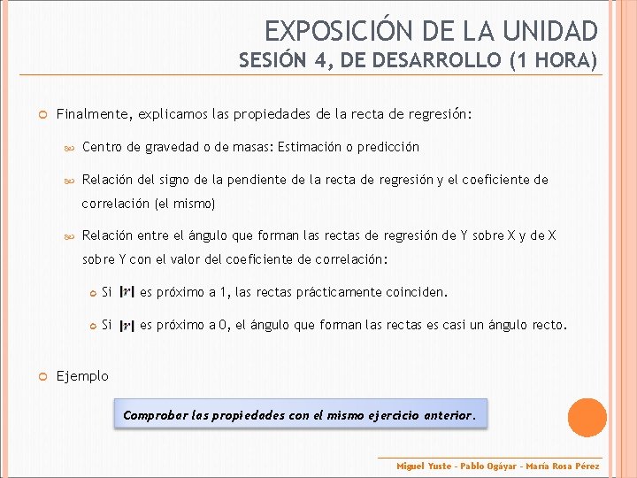 EXPOSICIÓN DE LA UNIDAD SESIÓN 4, DE DESARROLLO (1 HORA) Finalmente, explicamos las propiedades